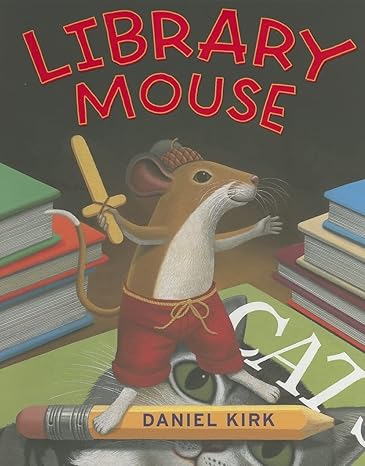 Library Mouse book by Daniel Kirk