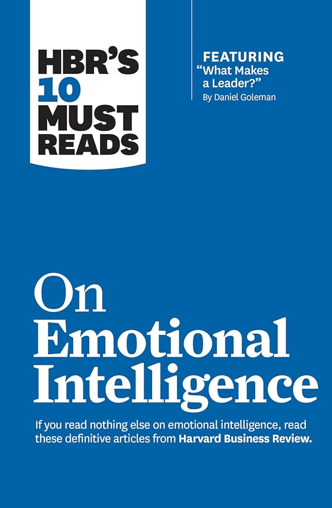 HBR's 10 Must Reads on Emotional Intelligence (with featured article