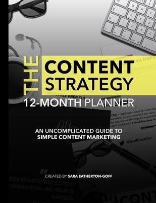 The Content Strategy Planner: 12-Month Planner