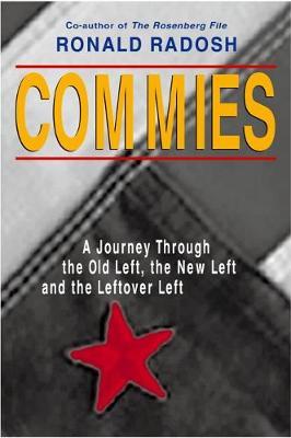 Commies : A Journey Through the Old Left, the New Left and the Leftover Left