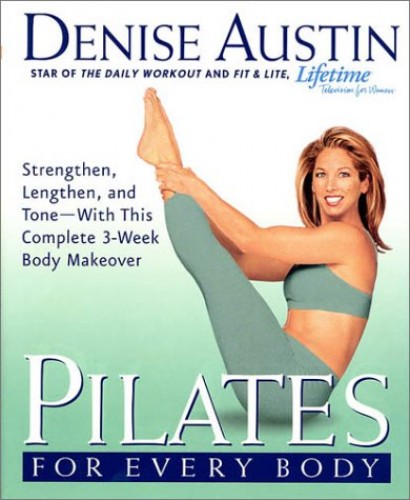 Pilates for Everybody by Denise Austin