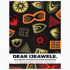 Dear Ijeawele, Or a Feminist Manifesto in Fifteen Suggestions book by Chimamanda Ngozi Adichie