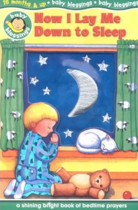 Now I Lay Me Down to Sleep (Baby Blessings) (Board Book)