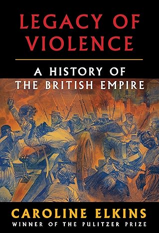 Legacy of Violence: A History of the British Empire book by Caroline Elkins