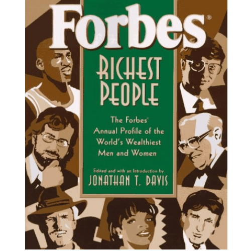 Forbes Richest People: The Forbes Annual Profile of the World's Wealthiest Men and Women