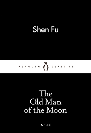 The Old Man of the Moon book by Shen Fu (Penguin Little Black Classics)