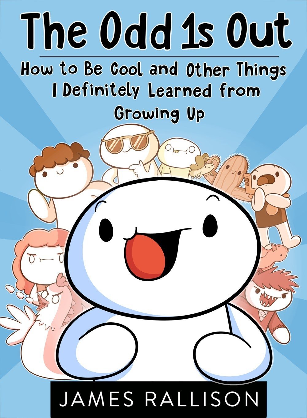 The Odd 1s Out: How to Be Cool and Other Things I Definitely Learned from Growing Up book by James Rallison