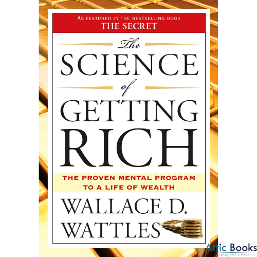 The Science of Getting Rich : The Proven Mental Program to a Life of Wealth
