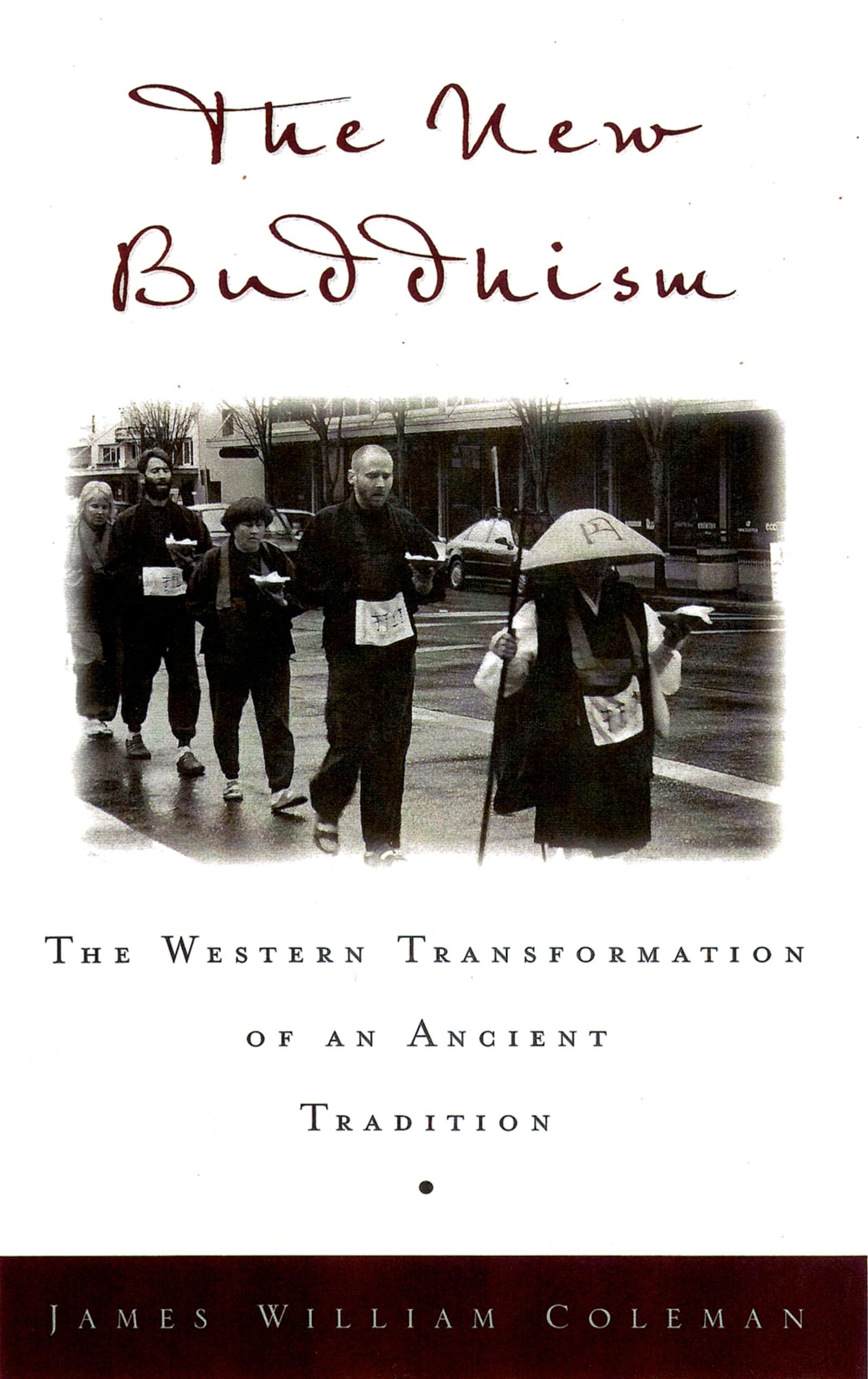 The New Buddhism: The Western Transformation of an Ancient Tradition Book by James William Coleman
