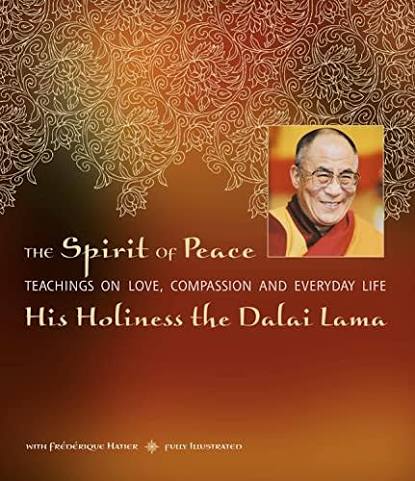 The Spirit of Peace: A Fully Illustrated Guide to Love and Compassion in Everyday Life