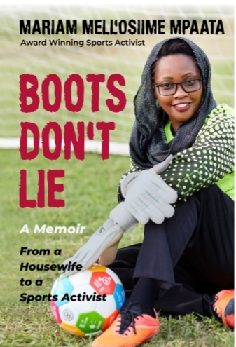 Boots Don't Lie: From a Housewife to a Sports Activist book by Mariam Mell'Osiime Mpaata