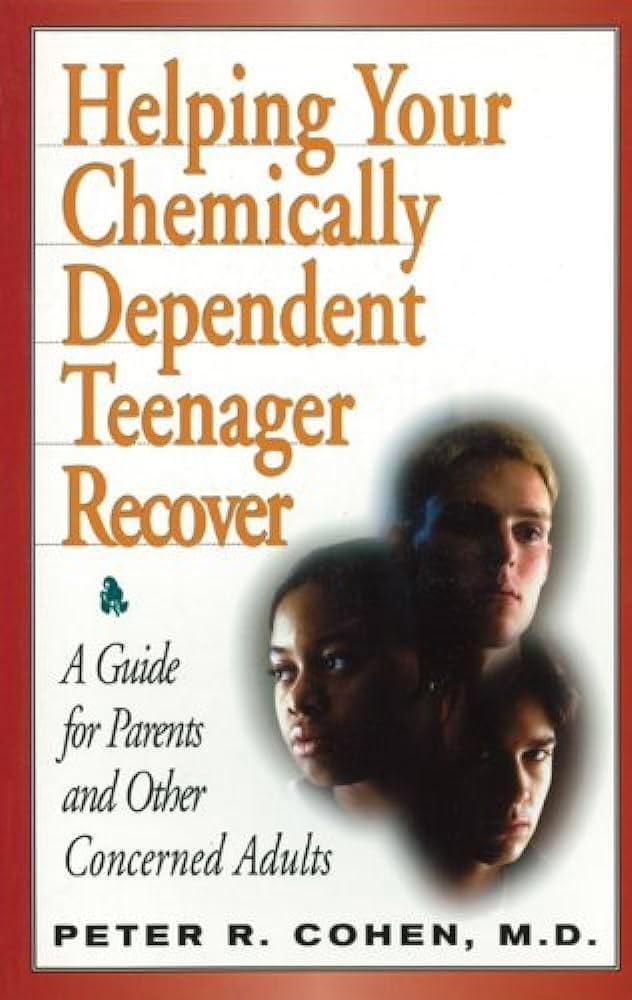 Helping Your Chemically Dependent Teenager Recover