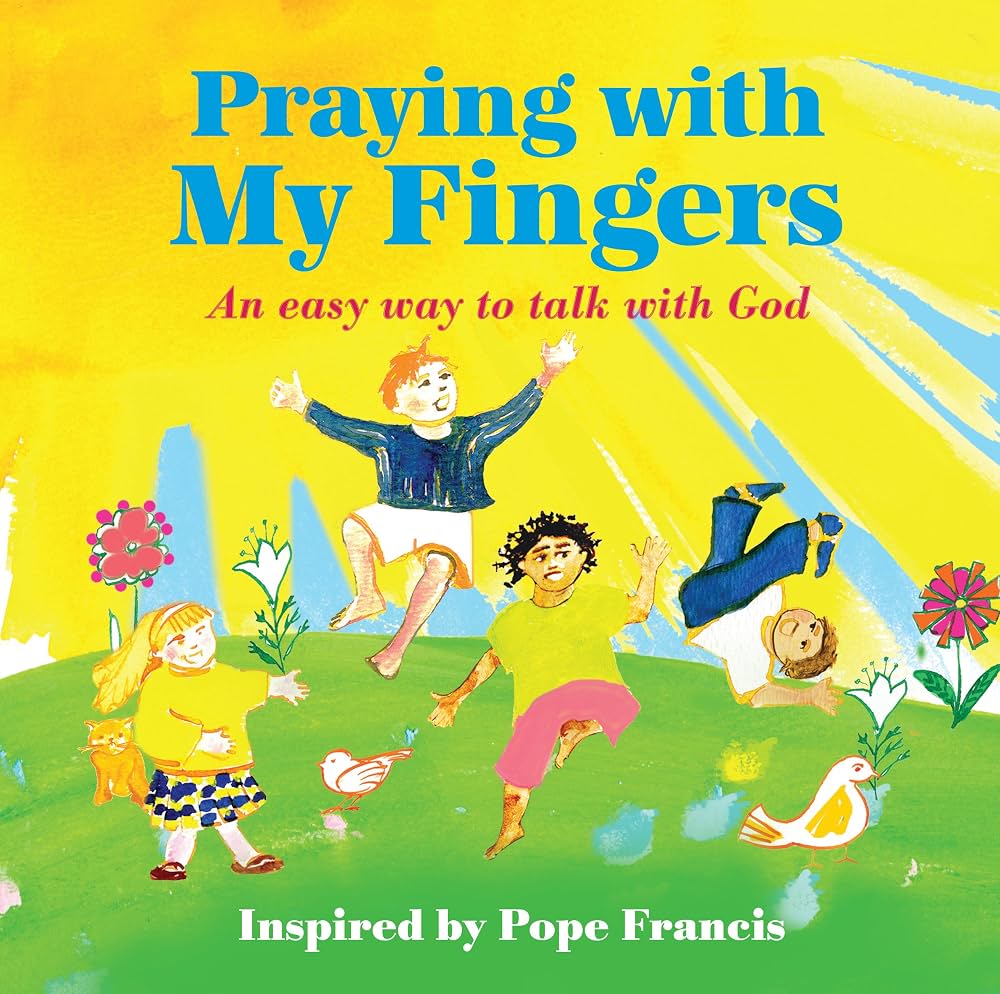 Praying With My Fingers: An Easy Way to Talk With God