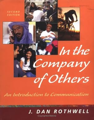 In the Company of Others: An Introduction to Communication book by J. Dan Rothwell