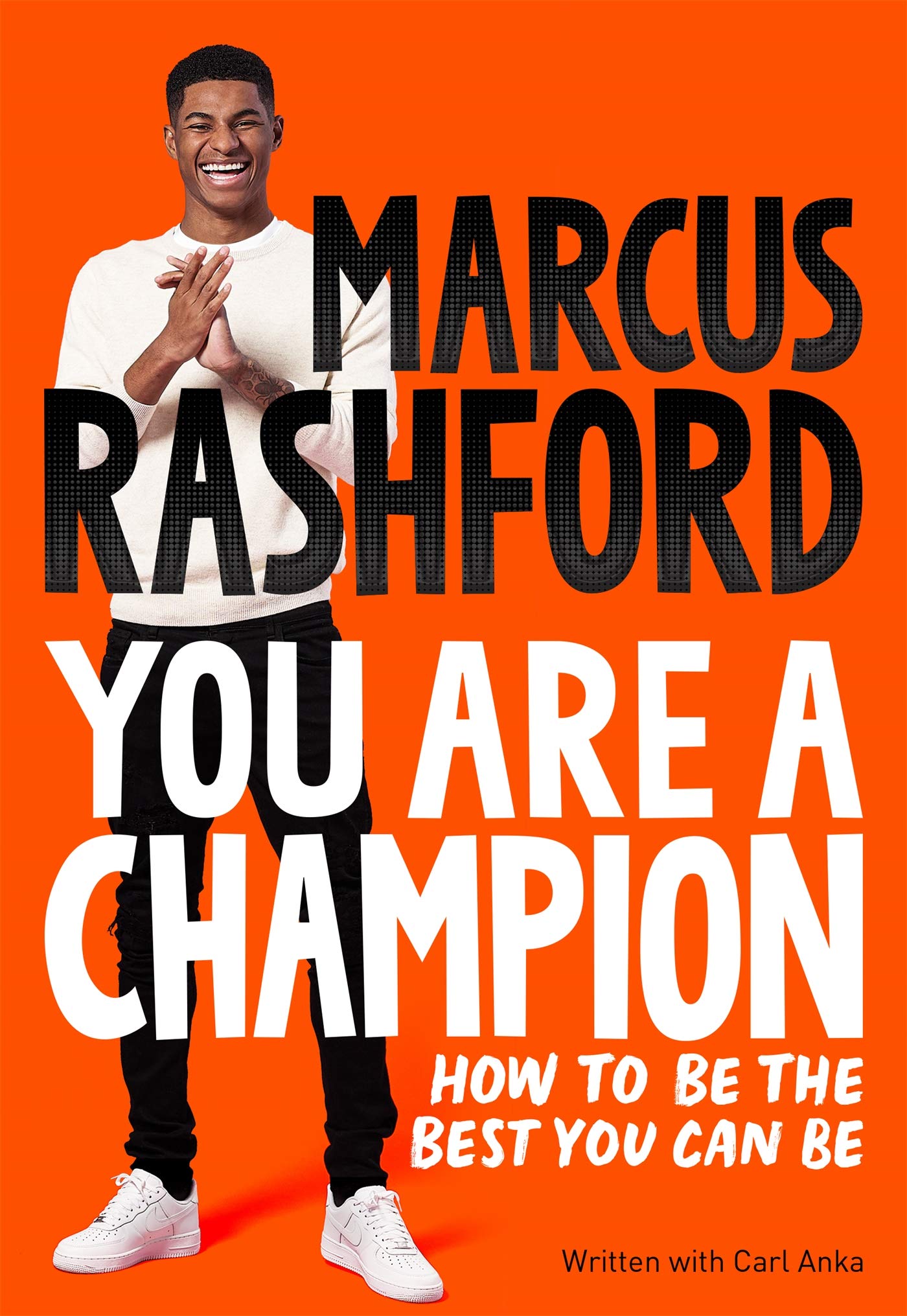 You Are a Champion: How to Be the Best You Can Be book by Marcus Rashford