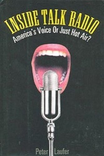 Inside Talk Radio: America's Voice or Just Hot Air?