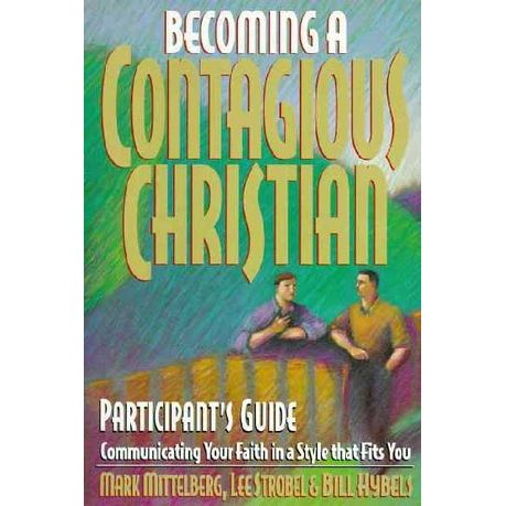 Becoming a Contagious Christian: Participant's Guide