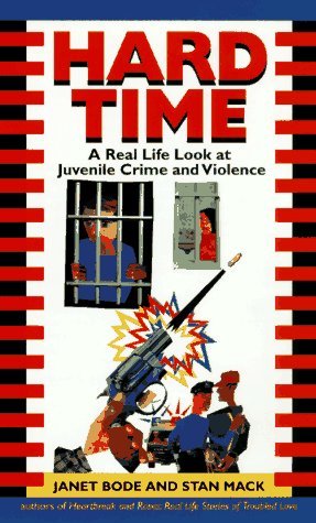 Hard Time : A Real Life Look at Juvenile Crime and Violence