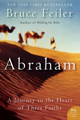 Abraham: A Journey to the Heart of Three Faiths book by Bruce Feiler