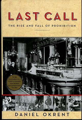 Last Call: The Rise and Fall of Prohibition book by Daniel Okrent