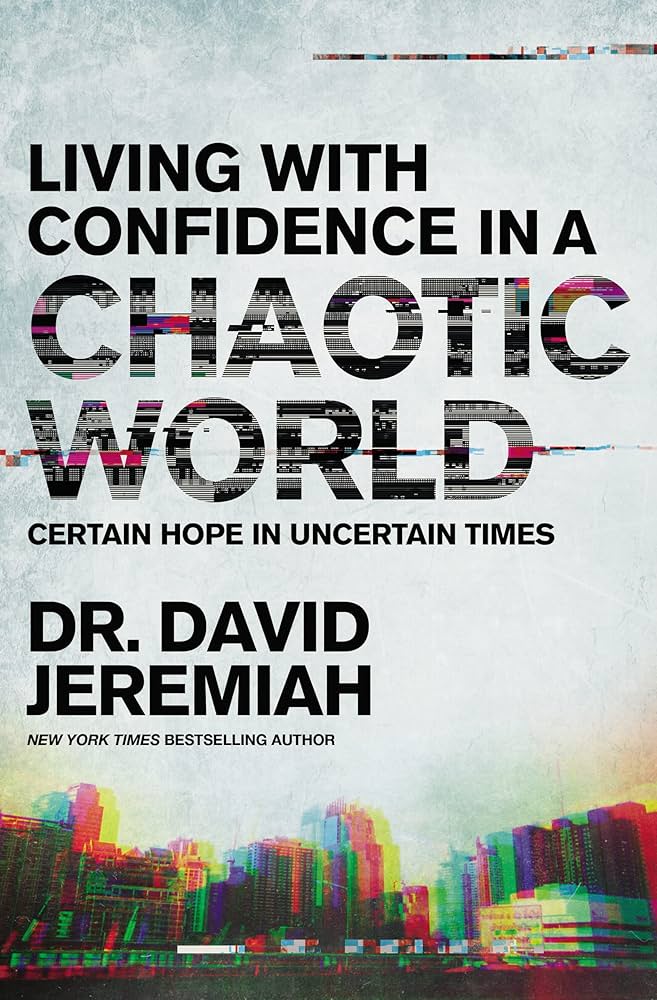 Living with Confidence in a Chaotic World book by David Jeremiah