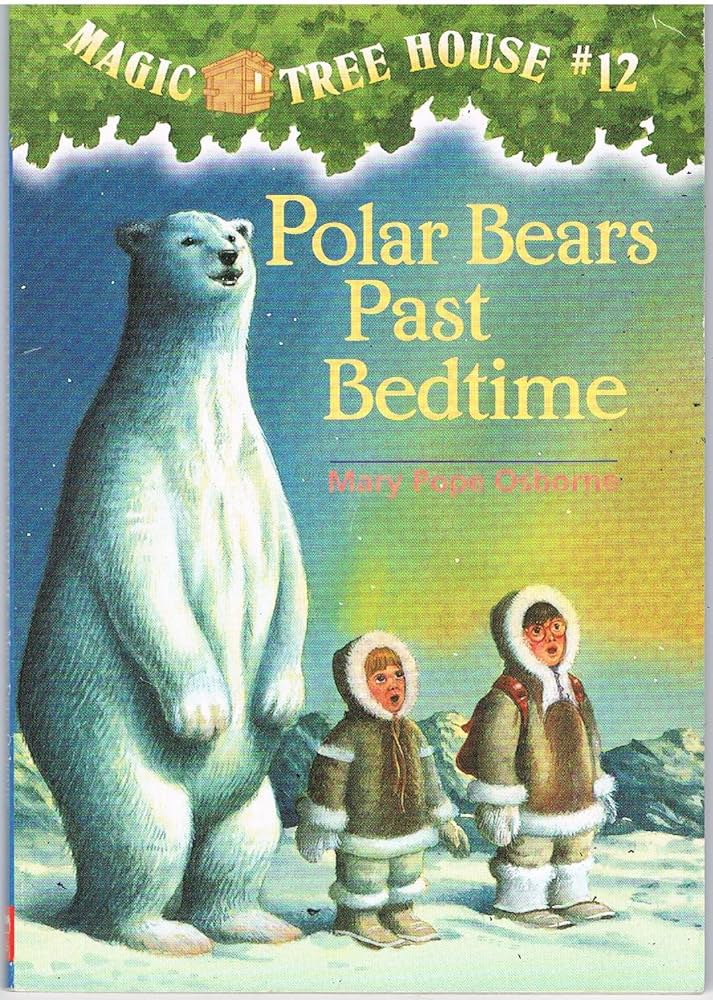 Magic Tree House #12: Polar Bears Past Bedtime book by Mary Pope Osborne