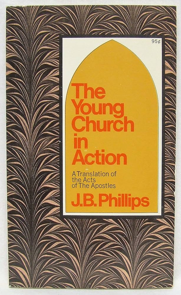 The young church in action: A translation of the Acts of the Apostles