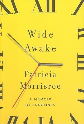 Wide Awake : A Memoir of Insomnia