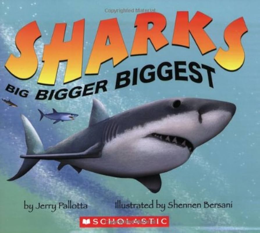 Sharks Big Bigger Biggest by Jerry Pallotta