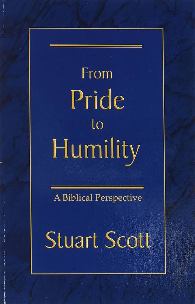 From Pride to Humility: A Biblical Perspective book by Stuart Scott