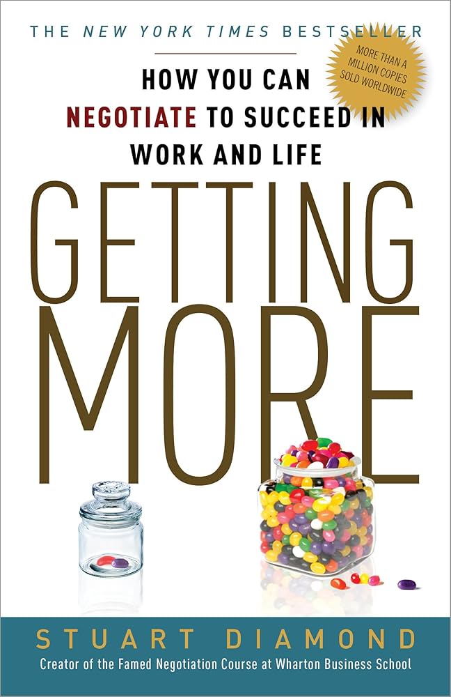 Getting More: How You Can Negotiate to Succeed in Work and Life book by Stuart Diamond