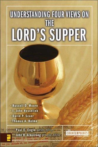 Understanding Four Views on the Lord's Supper book by Russell Moore