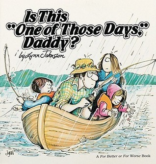 Is This One of Those Days Daddy? book by Lynn Johnston
