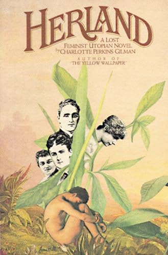 Herland: A lost Feminist Utopian Novel by Charlotte Perkins Gilman