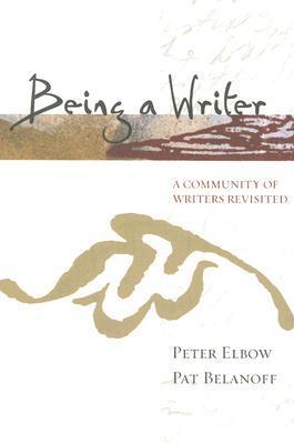 Being a Writer: A Community of Writers Revisited book by Peter Elbow