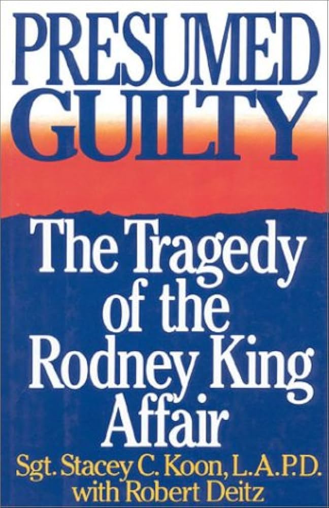 Presumed Guilty : The Tragedy of the Rodney King Affair