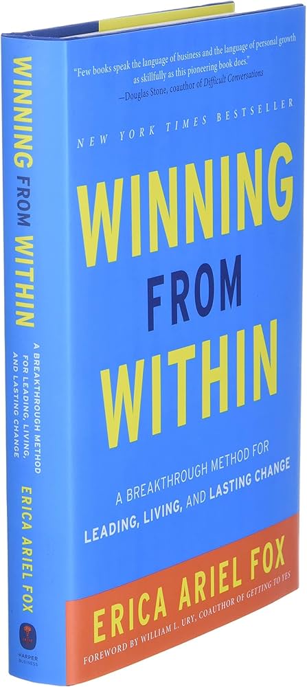 Winning from Within: A Breakthrough Method for Leading, Living, and Lasting Change book by Erica Ariel Fox