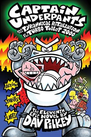 Captain Underpants #11: Captain Underpants and the Tyrannical Retaliation of the Turbo Toilet 2000 book by Dav Pilkey