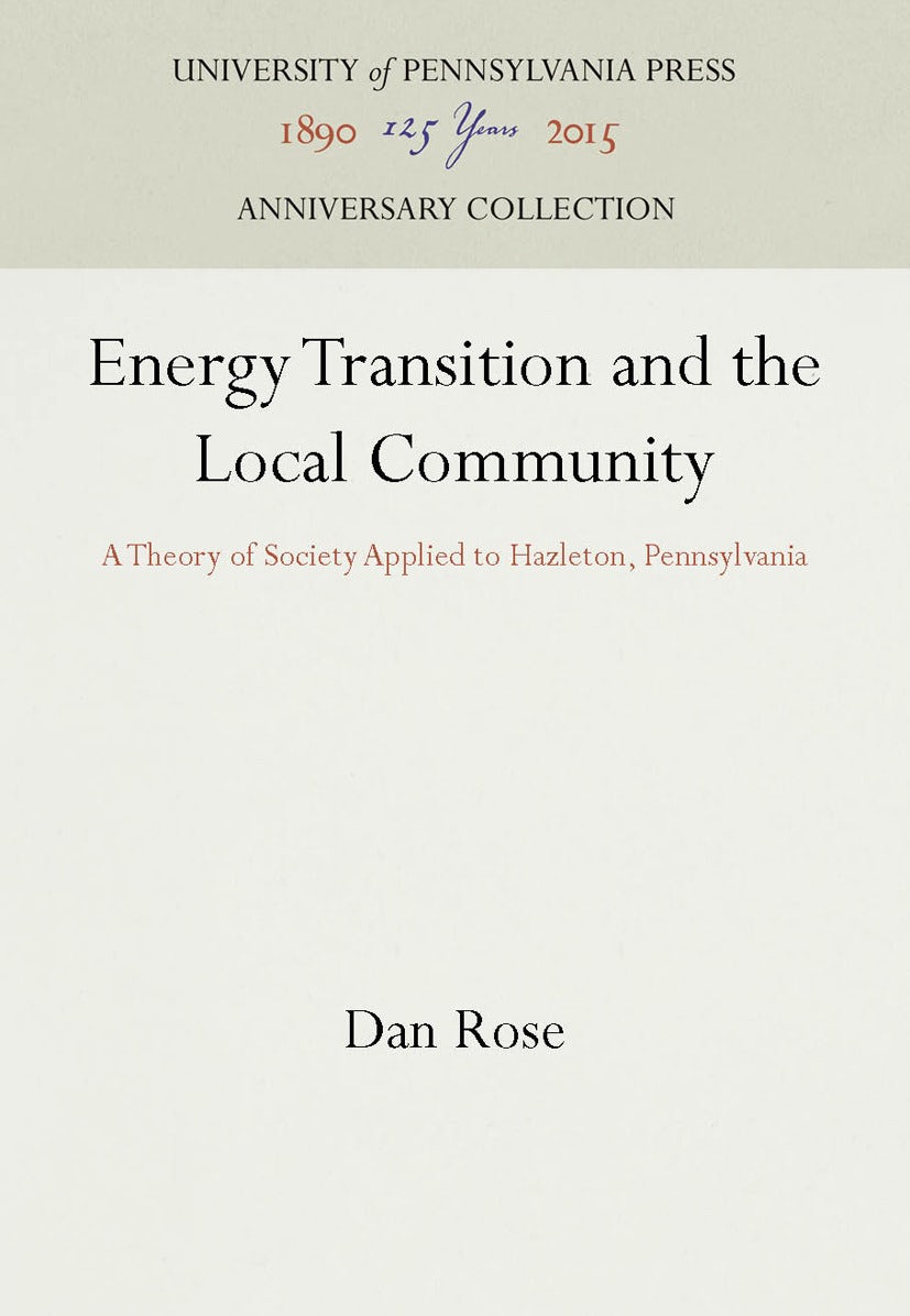 Energy Transition and the Local Community : A Theory of Society Applied to Hazleton, Pennsylvania