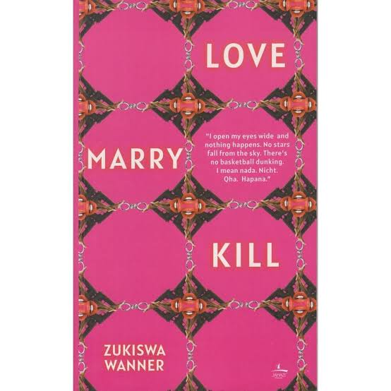 Love Marry Kill book by Zukiswa Wanner