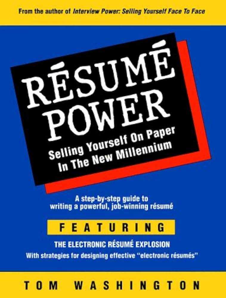 Resume Power: Selling Yourself on Paper in the Millennium