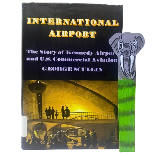 International Airport: The Story of Kennedy Airport and U.S. Commercial Aviation book by George Scullin