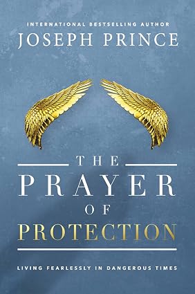 The Prayer of Protection: Living Fearlessly in Dangerous Times