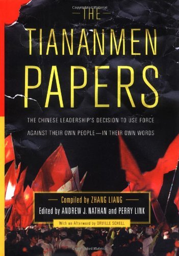 The Tiananmen Papers: The Chinese Leadership's decision to use force against their own people- in their own words
