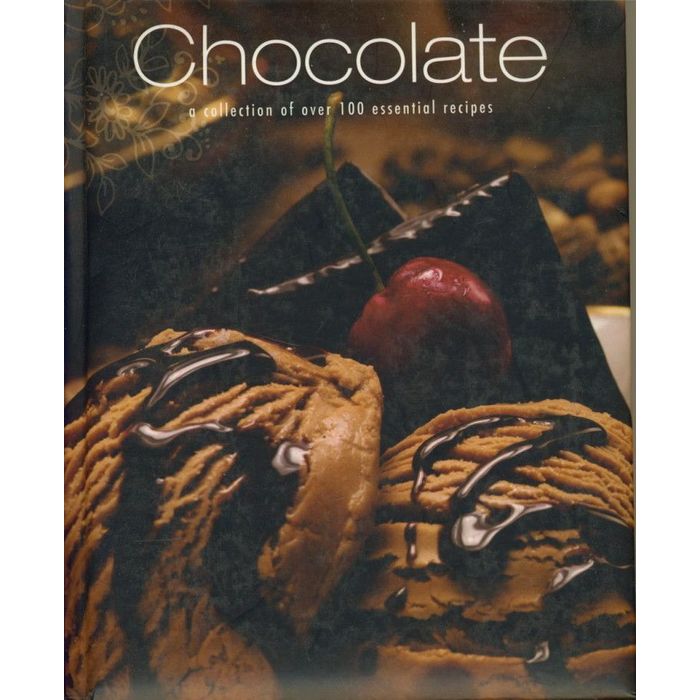 Chocolate: a Collection of 100 Essential Recipes