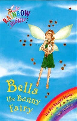 The Pet Keeper Fairies #2: Bella The Bunny Fairy book by Daisy Meadows