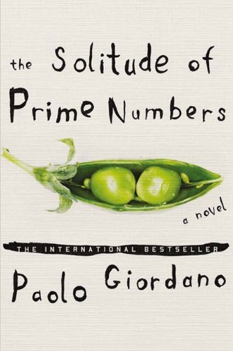 The Solitude of Prime Numbers Novel by Paolo Giordano