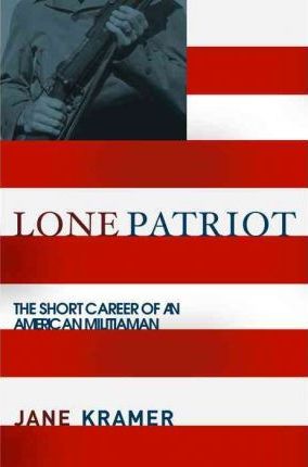 Lone Patriot : The Short Career of an American Militiaman