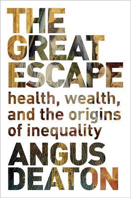 Great Escape Health, Wealth, and the Origins of Inequality book by Angus Deaton