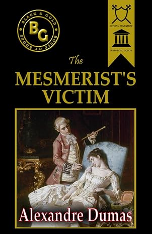The Mesmerist's Victim (Black & Gold Classics) book by Alexandre Dumas